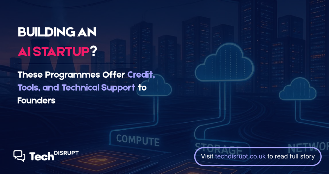 AI startup programmes offering cloud credits, AI tools and technical support to founders in 2026.